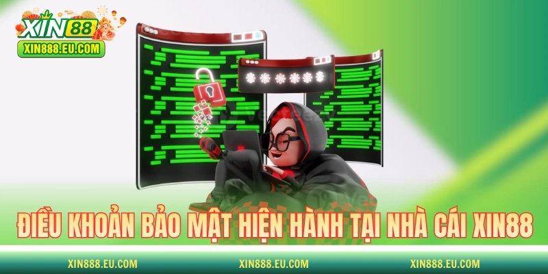 Các điều khoản bảo mật hiện hành tại nhà cái XIN88 