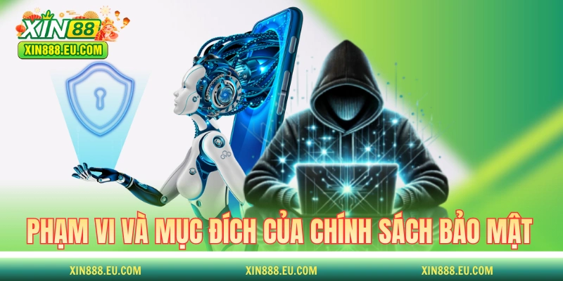 Phạm vi và mục đích của chính sách bảo mật XIN88