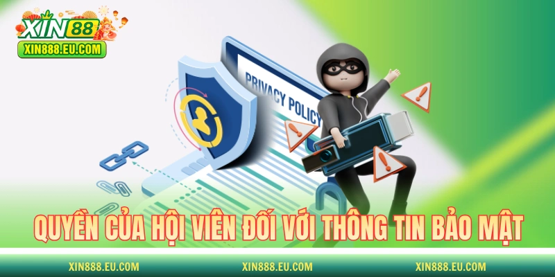 Quyền của hội viên XIN88 đối với thông tin bảo mật