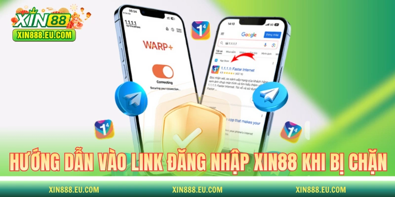 Hướng dẫn vào lại link đăng nhập XIN88 khi bị chặn